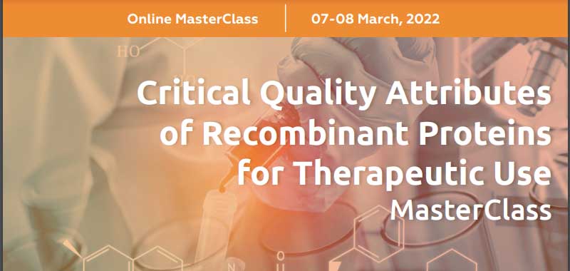 Critical Quality Attributes of Recombinant Proteins for Therapeutic Use MasterClass