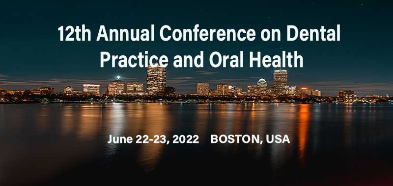 12th Annual Conference on Dental Practice and Oral Health