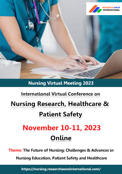 International-Virtual-Conference-on-Nursing-Research,-Healthcare-&-Patient-Safety-(Nursing-Virtual-Meeting-2023)