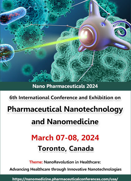 6th-International-Conference-and-Exhibition-on-Pharmaceutical-Nanotechnology-and-Nanomedicine-(Nano-Pharmaceuticals-2024)