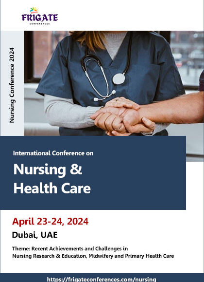 International-Conference-on-Nursing-&-Health-Care-(Nursing-Conference-2024)