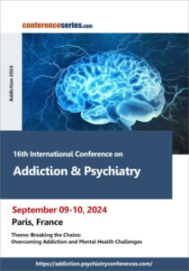 16th International Conference on Addiction & Psychiatry (Addiction 2024 ...