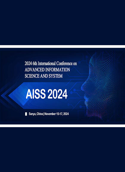 2024-6th-International-Conference-on-Advanced-Information-Science-and-System-(AISS-2024)