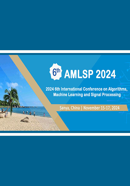 2024-6th-International-Conference-on-Algorithms,-Machine-Learning-and-Signal-Processing-(AMLSP-2024)