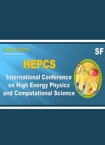 International-Conference-on-High-Energy-Physics-and-Computational-Science-(HEPCS)