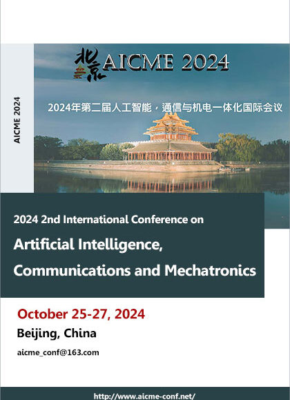 2024-2nd-International-Conference-on-Artificial-Intelligence,-Communications-and-Mechatronics-(AICME-2024)