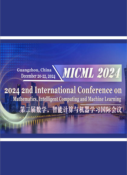 2024-2nd-International-Conference-on-Mathematics,-Intelligent-Computing-and-Machine-Learning-(MICML-2024)