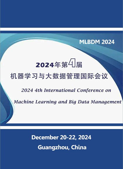 2024-4th-International-Conference-on-Machine-Learning-and-Big-Data-Management-(MLBDM-2024)