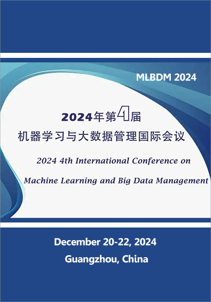 2024-4th-International-Conference-on-Machine-Learning-and-Big-Data-Management-(MLBDM-2024)