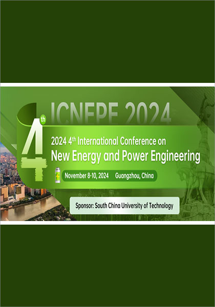 2024-4th-International-Conference-on-New-Energy-and-Power-Engineering-(ICNEPE-2024)