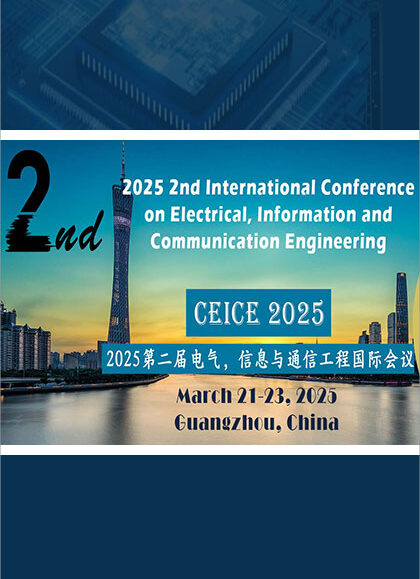 2025-2nd-International-Conference-on-Electrical,-Information-and-Communication-Engineering-(CEICE-2025)