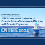 2024-2nd-International-Conference-on-Computer-Network-Technology-and-Electronic-and-Information-Engineering-(CNTEIE-2024)