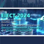 2024-4th-International-Conference-on-Electronic-Information-Engineering-and-Computer-Technology-(EIECT-2024)