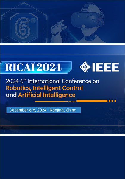 2024 6th International Conference on Robotics, Intelligent Control and Artificial Intelligence (RICAI 2024)