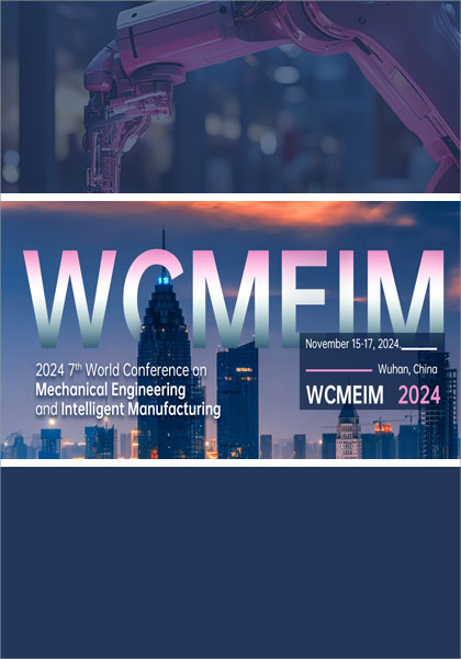 2024-7th-World-Conference-on-Mechanical-Engineering-and-Intelligent-Manufacturing-(WCMEIM-2024)