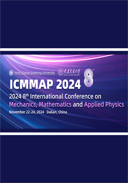 2024-8th-International-Conference-on-Mechanics,-Mathematics-and-Applied-Physics-(ICMMAP-2024)