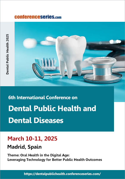 6th-International-Conference-on-Dental-Public-Health-and-Dental-Diseases-(Dental-Public-Health-2025)