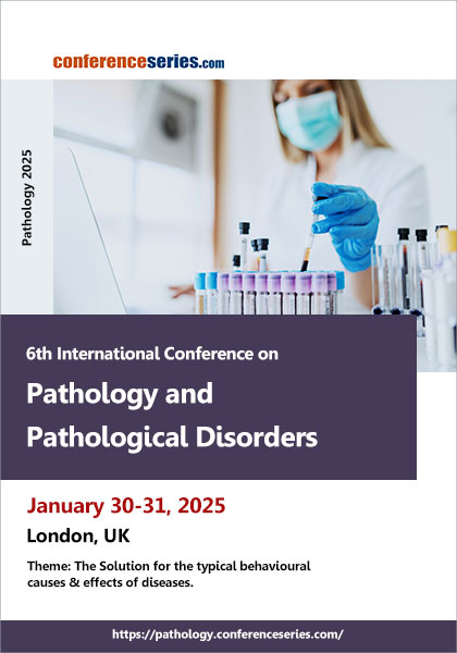 6th-International-Conference-on-Pathology-and-Pathological-Disorders-(Pathology-2025)