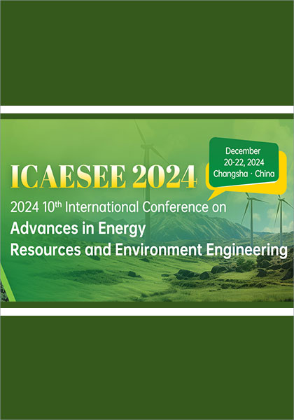 2024-10th-International-Conference-on-Advances-in-Energy-Resources-and-Environment-Engineering-(ICAESEE-2024)