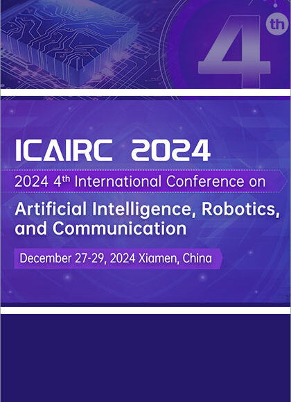 2024-4th-International-Conference-on-Artificial-Intelligence,-Robotics,-and-Communication-(ICAIRC-2024)