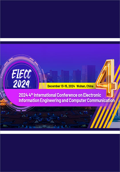 2024-4th-International-Conference-on-Electronic-Information-Engineering-and-Computer-Communication-(EIECC-2024)