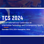 2024-4th-International-Conference-on-Information-Technology-and-Contemporary-Sports-(TCS-2024)