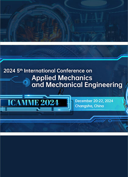 2024-5th-International-Conference-on-Applied-Mechanics-and-Mechanical-Engineering-(ICAMME-2024)