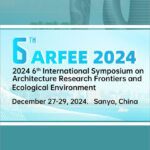 2024-6th-International-Symposium-on-Architecture-Research-Frontiers-and-Ecological-Environment-(ARFEE-2024）