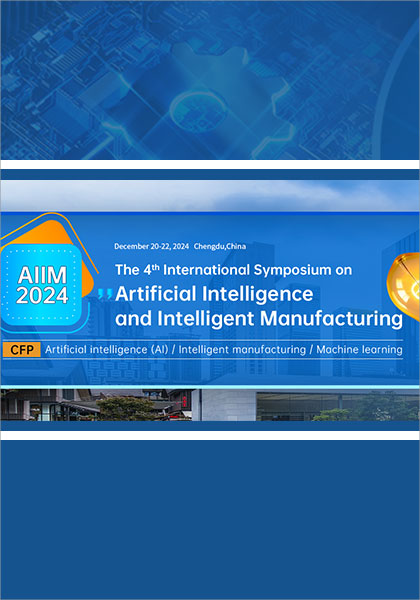 The-4th-International-Symposium-on-Artificial-Intelligence-and-Intelligent-Manufacturing-(AIIM-2024)