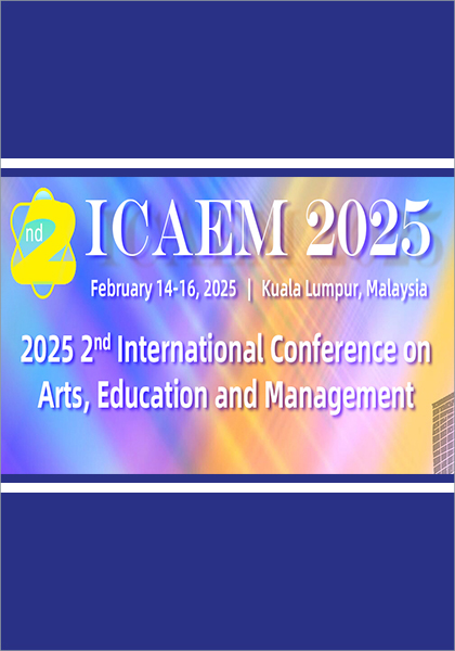 2025-2nd-International-Conference-on-Arts,-Education-and-Management-(ICAEM2025)