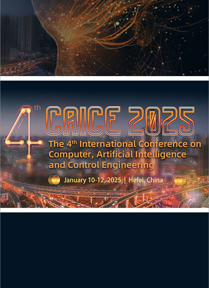 2025-4th-International-Conference-on-Computer,-Artificial-Intelligence-and-Control-Engineering-(CAICE-2025)