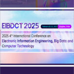 2025-4th-International-Conference-on-Electronic-Information-Engineering,-Big-Data-and-Computer-Technology-(EIBDCT-2025)