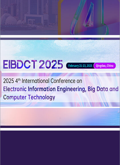 2025-4th-International-Conference-on-Electronic-Information-Engineering,-Big-Data-and-Computer-Technology-(EIBDCT-2025)