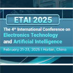 2025-4th-International-Conference-on-Electronics-Technology-and-Artificial-Intelligence-(ETAI-2025)