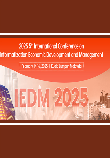 2025-5th-International-Conference-on-Informatization-Economic-Development-and-Management-(IEDM-2025)