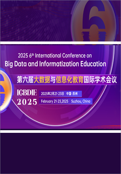 2025-6th-International-Conference-on-Big-Data-and-Informatization-Education-(ICBDIE-2025)