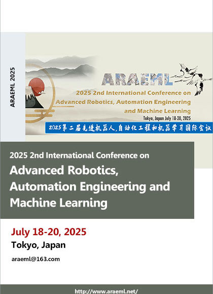 2025-2nd-International-Conference-on-Advanced-Robotics,-Automation-Engineering-and-Machine-Learning-(ARAEML-2025)