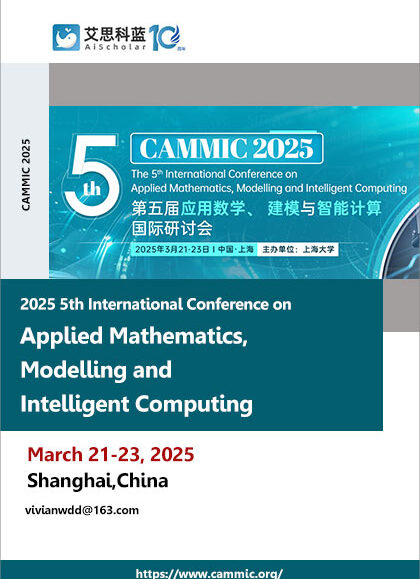 2025-5th-International-Conference-on-Applied-Mathematics,-Modelling-and-Intelligent-Computing-(CAMMIC-2025)