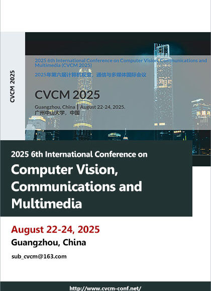 2025-6th-International-Conference-on-Computer-Vision,-Communications-and-Multimedia-(CVCM-2025)