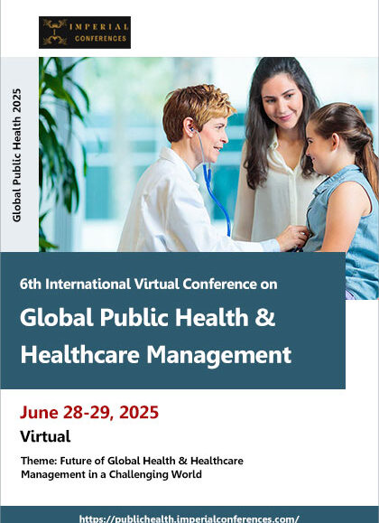 6th-International-Virtual-Conference-on-Global-Public-Health-&-Healthcare-Management-(Global-Public-Health-2025)