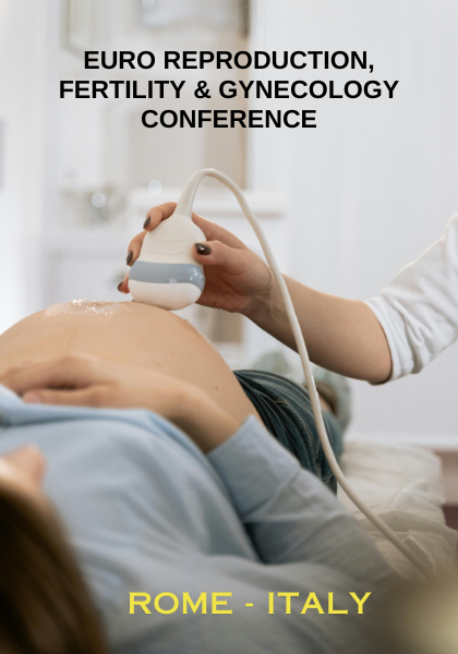 Euro Reproduction, Fertility and Gynecology Conference (Reproduction 2025)