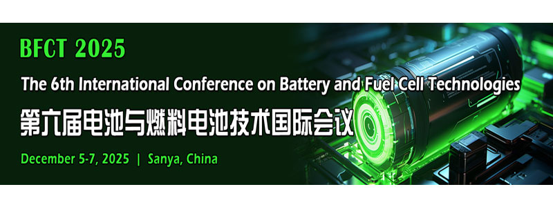 The-6th-Int'l-Conference-on-Battery-and-Fuel-Cell-Technologies-(BFCT-2025)