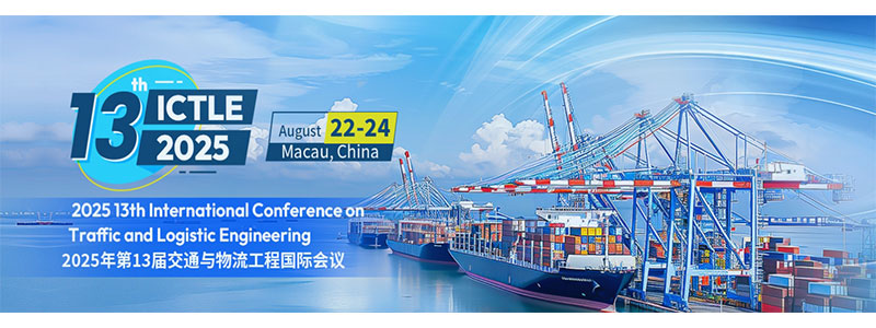 2025-13th-International-Conference-on-Traffic-and-Logistic-Engineering-(ICTLE-2025)