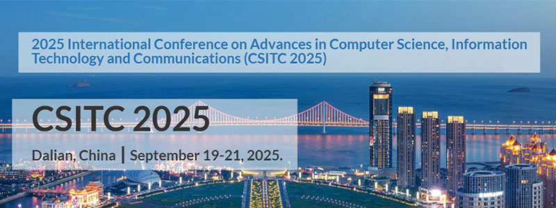 2025-International-Conference-on-Advances-in-Computer-Science,-Information-Technology-and-Communications-(CSITC-2025)