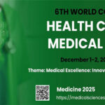6th-World-Congress-on-Health-Care-and-Medical-Science-(Medicine-2025)