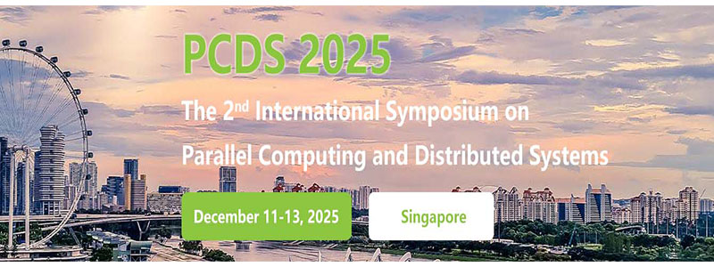 The-2nd-International-Symposium-on-Parallel-Computing-and-Distributed-Systems-(PCDS-2025)