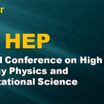 30th-Edition-of-International-Conference-on-High-Energy-Physics-and-Computational-Science
