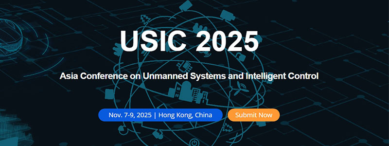 Asia-Conference-on-Unmanned-Systems-and-Intelligent-Control-(USIC-2025)