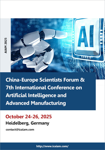 China-Europe-Scientists-Forum-&-7th-International-Conference-on-Artificial-Intelligence-and-Advanced-Manufacturing-(AIAM-2025)