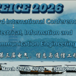 2026 3rd International Conference on Electrical, Information and Communication Engineering (CEICE 2026)